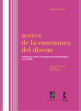 Acerca de la enseñanza del diseño - María Carmen del Frigerio, Silvia Pescio, Lucrecia Piatelli