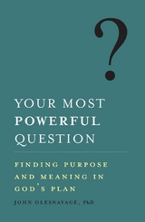 Your Most Powerful Question - John Olesnavage