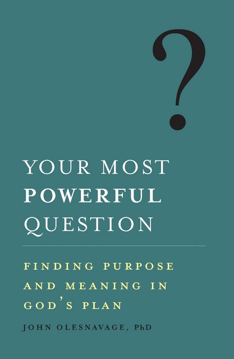 Your Most Powerful Question - John Olesnavage