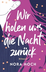 Wir holen uns die Nacht zur&uuml;ck - Nora Hoch