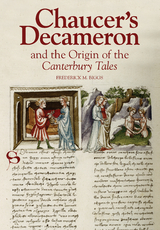 Chaucer's Decameron and the Origin of the Canterbury Tales -  Frederick M. Biggs