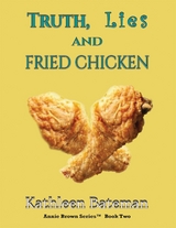 Truth, Lies and Fried Chicken - Kathleen Bateman