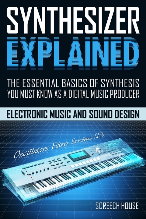 Synthesizer Explained - Screech House