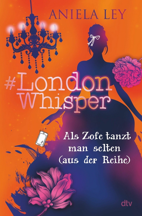 #London Whisper &ndash; Als Zofe tanzt man selten (aus der Reihe) - Aniela Ley