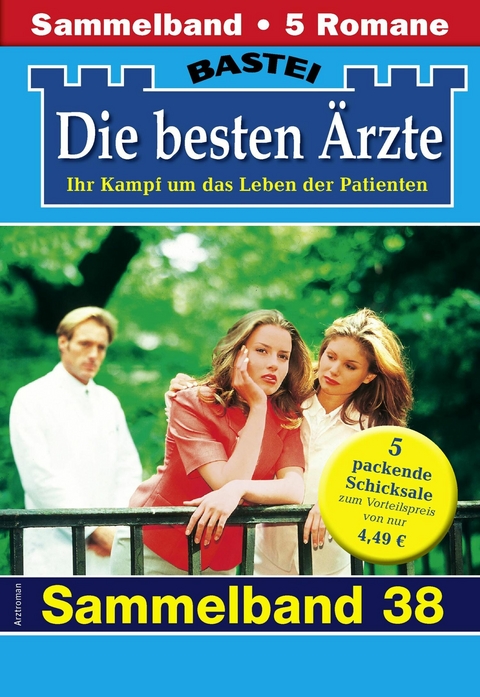 Die besten &Auml;rzte - Sammelband 38 -  Katrin Kastell,  Daniela Sandow,  Stefan Frank,  Sybille Nordmann,  Karin Graf