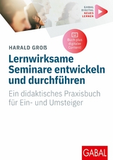 Lernwirksame Seminare entwickeln und durchf&uuml;hren -  Harald Gro&szlig;