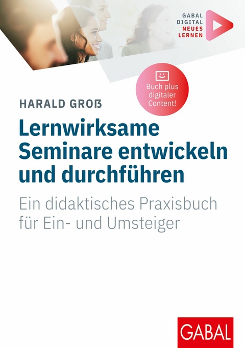 Lernwirksame Seminare entwickeln und durchf&uuml;hren -  Harald Gro&szlig;