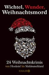 Wichtel, Wunder, Weihnachtsmord - Lea Adam, Hilde Artmeier, Wolfgang Burger, Mathias Berg, Carine Bernard, Katja Bohnet, Mechtild Borrmann, Christiane Dieckerhoff, Andreas Eschbach, Christiane Franke, Stefanie Gregg, Hazel Frost, Thomas Kastura, Cornelia Kuhnert, Thorsten Kirves, Regine K&ouml;lpin, Iny Lorentz, Matthias L&ouml;we, Isolde Peter, Sonja R&uuml;ther, Florian Schwiecker, Michael Thode, Ben Tomasson, Su Turhan, L. U. Ulder, Alex Wagner