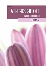 &Auml;therische &Ouml;le und ihre Begleiter - Rosina J.