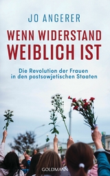 Wenn Widerstand weiblich ist - Jo Angerer