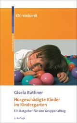 H&ouml;rgesch&auml;digte Kinder im Kindergarten - Gisela Batliner