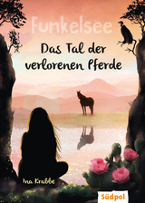 Funkelsee &ndash; Im Tal der verlorenen Pferde (Band 5) - Ina Krabbe