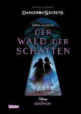 Disney &ndash; Dangerous Secrets 4: Elsa und Anna: DER WALD DER SCHATTEN (Die Eisk&ouml;nigin) - Walt Disney, Kamilla Benko