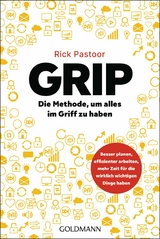 GRIP &ndash; Die Methode, um alles im Griff zu haben - Rick Pastoor