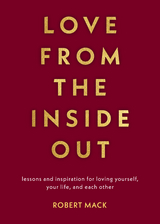 Love From the Inside Out -  Robert Mack