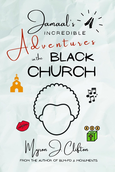Jamaal's INCREDIBLE Adventures in the BLACK CHURCH - Myron Clifton
