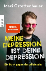 Meine Depression ist deine Depression - Maxi Gstettenbauer