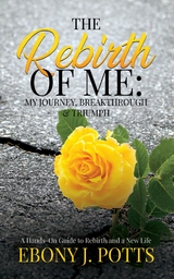 The Rebirth of Me - Ebony J Potts