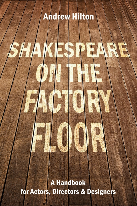 Shakespeare on the Factory Floor -  Andrew Hilton
