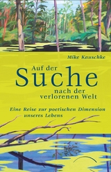 Auf der Suche nach der verlorenen Welt -  Mike Kauschke