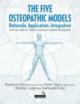 The Five Osteopathic Models : Rationale, Application, Integration - From an Evidence-Based to a Person-Centered Osteopathy