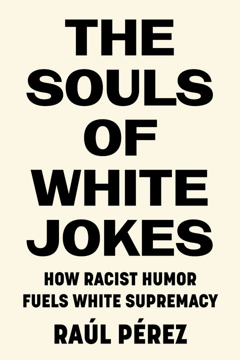 Souls of White Jokes -  Raul Perez
