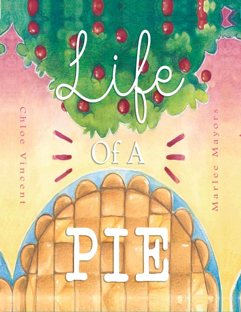 Life of a Pie - Chloe Vincent