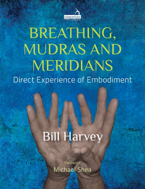 Breathing, Mudras and Meridians -  Bill Harvey