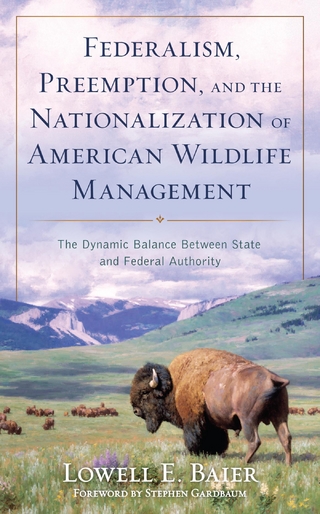 Federalism, Preemption, and the Nationalization of American Wildlife Management