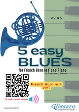 Horn part: 5 Easy Blues for French Horn in F and Piano - Ferdinand "Jelly Roll" Morton, Joe "King" Oliver, American Traditional, a cura di Francesco Leone