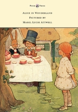 Alice in Wonderland - Pictured by Mabel Lucie Attwell - Lewis Carroll