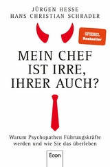 Mein Chef ist irre &ndash; Ihrer auch? - J&uuml;rgen Hesse, Hans Christian Schrader