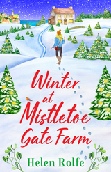 Winter at Mistletoe Gate Farm - Helen Rolfe