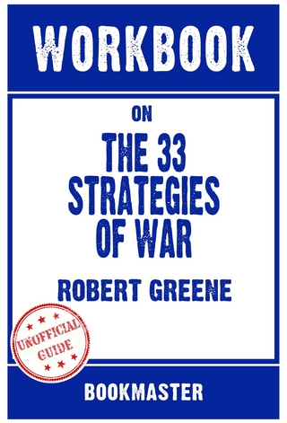 Workbook on The 33 Strategies Of War by Robert Greene | Discussions Made Easy