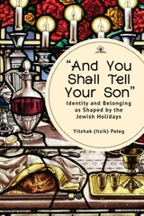 &ldquo;And You Shall Tell Your Son&rdquo; - Yitzhak (Itzik) Peleg