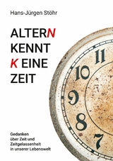 Altern kennt keine Zeit - Hans-J&uuml;rgen St&ouml;hr