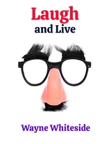 Laugh and Live - Wayne Whiteside