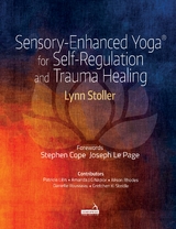 Sensory-Enhanced Yoga&reg; for Self-regulation and Trauma Healing - Lynn Stoller