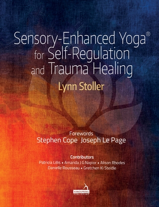 Sensory-Enhanced Yoga® for Self-regulation and Trauma Healing
