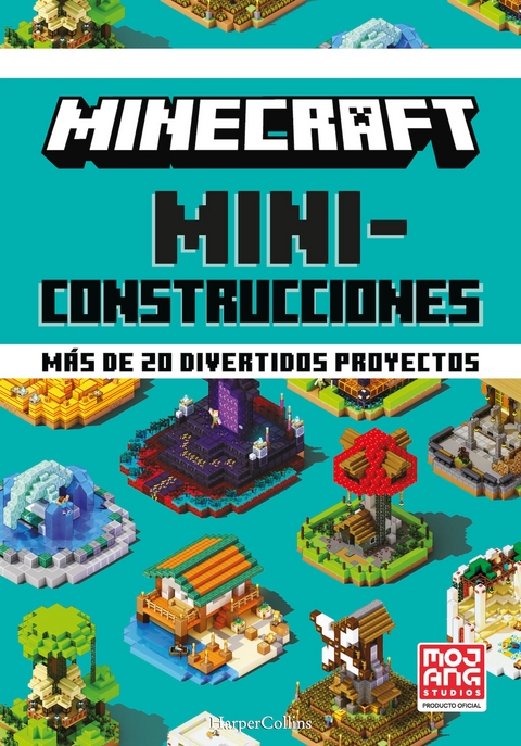Minecraft oficial: Miniconstrucciones. M&aacute;s de 20 divertidos proyectos -  Mojang AB