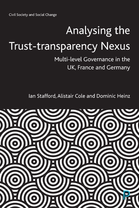Analysing the Trust&ndash;Transparency Nexus - Ian Stafford, Alistair Cole, Dominic Heinz