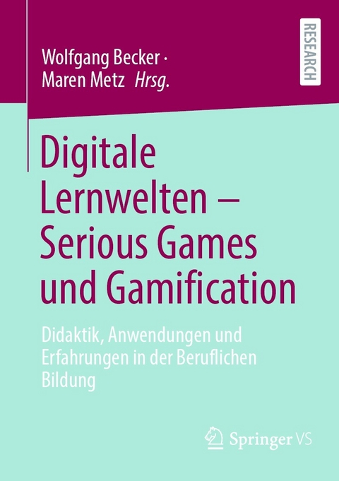 Digitale Lernwelten &ndash; Serious Games und Gamification - 