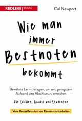 Wie man immer Bestnoten bekommt -  Cal Newport