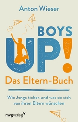 Boys Up! Das Eltern-Buch -  Anton Wieser