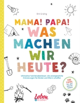 Mama, Papa, was machen wir heute? - Birk Gr&uuml;ling