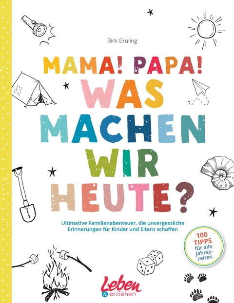 Mama, Papa, was machen wir heute? - Birk Gr&uuml;ling