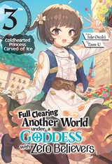Full Clearing Another World under a Goddess with Zero Believers: Volume 3 -  Isle Osaki