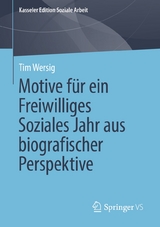 Motive f&uuml;r ein Freiwilliges Soziales Jahr aus biografischer Perspektive - Tim Wersig