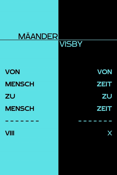 VON MENSCH ZU MENSCH & VON ZEIT ZU ZEIT -  M&auml;ander Visby