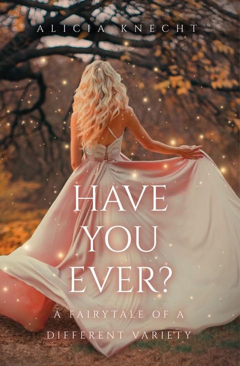 Have You Ever? - Alicia Knecht